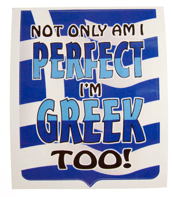 Greek Sticker - "Not Only Am I Perfect I'm Greek Too!" - Rectangular - 1 pc